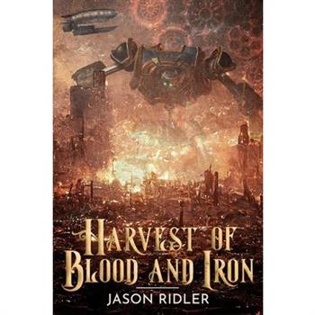 Harvest of Blood and Iron