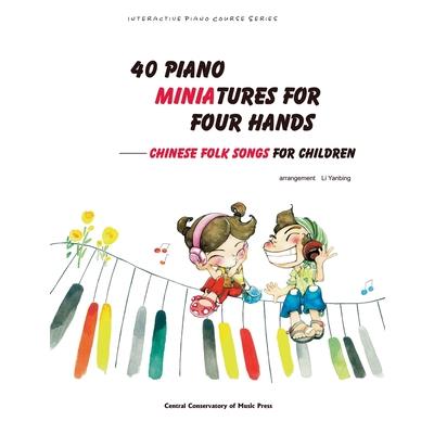 40 Piano Miniatures for Four Hands 40 Piano Miniatures for Four Hands