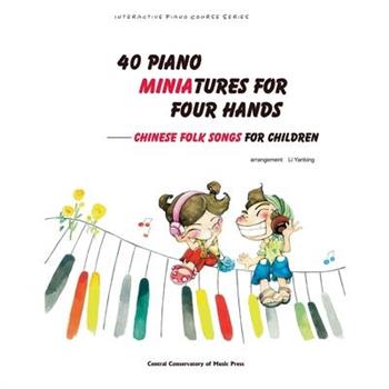 40 Piano Miniatures for Four Hands 40 Piano Miniatures for Four Hands
