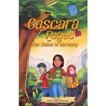 The Cascara Pages and the Statue of Harmony (The Guardian Oak series)