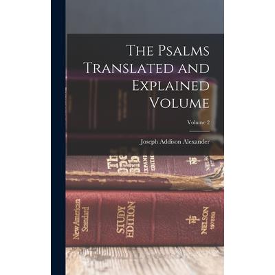 The Psalms Translated and Explained Volume; Volume 2