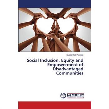 Social Inclusion, Equity and Empowerment of Disadvantaged Communities