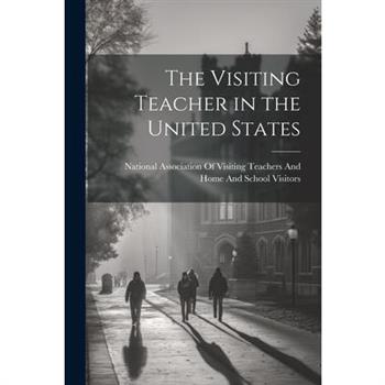 The Visiting Teacher in the United States