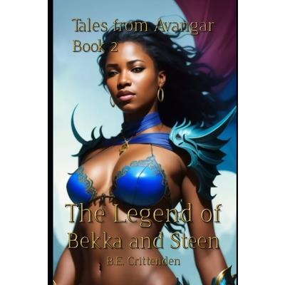 Tales from Avangar Book 2 The Legend of Bekka and Steen