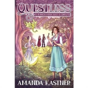 Questless #3 In Which a Heroic Quest Is Completed