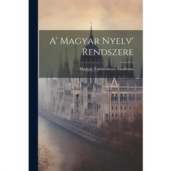 A' Magyar Nyelv' Rendszere