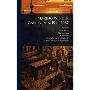 Making Wine in California, 1944-1987