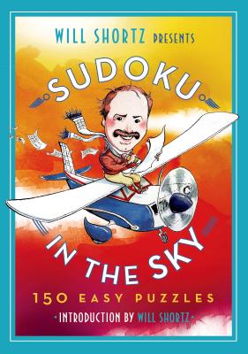 Will Shortz Presents Sudoku in the Sky