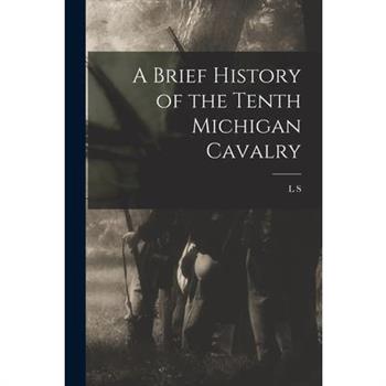 A Brief History of the Tenth Michigan Cavalry