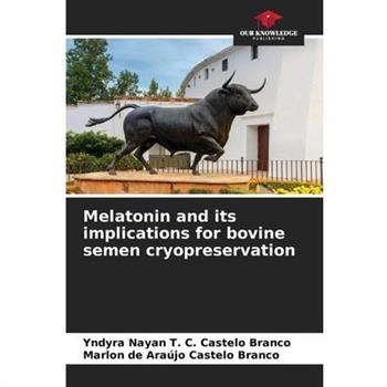 Melatonin and its implications for bovine semen cryopreservation