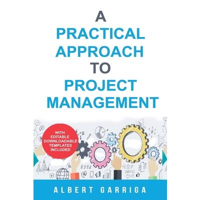 A practical approach to project management
