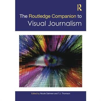 The Routledge Companion to Visual Journalism