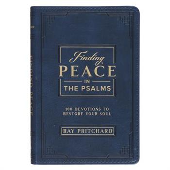 Finding Peace in the Psalms; 101 Devotionals to Restore Your Soul