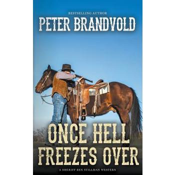 Once Hell Freezes Over (A Sheriff Ben Stillman Western)