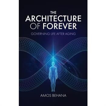 The Architecture of Forever