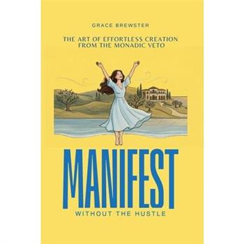 Manifest Without the Hustle