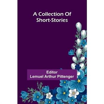 A Collection Of Short-Stories