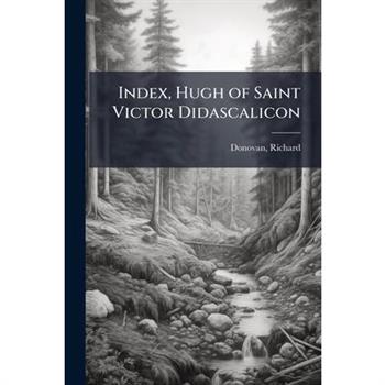 Index, Hugh of Saint Victor Didascalicon