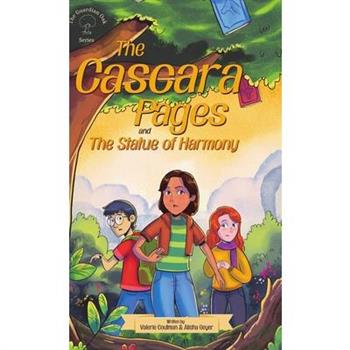 The Cascara Pages and the Statue of Harmony (The Guardian Oak series)