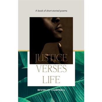Justice Verses Life