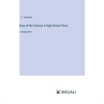 Boys of the Central; A High-School Story