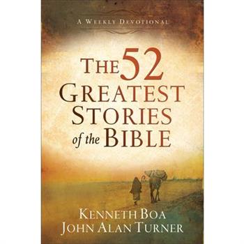 The 52 Greatest Stories of the Bible