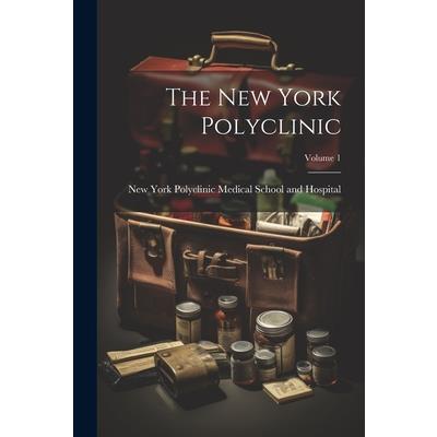 The New York Polyclinic; Volume 1