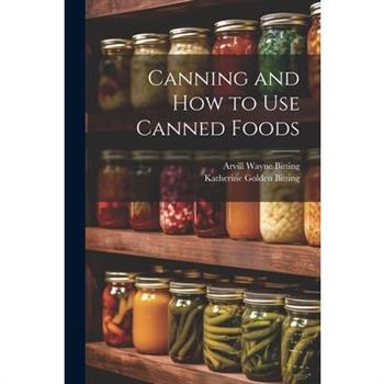 Canning and How to Use Canned Foods