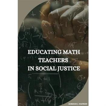 Educating Math Teachers in Social Justice
