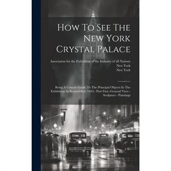 How To See The New York Crystal Palace