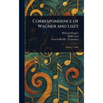 Correspondence of Wagner and Liszt