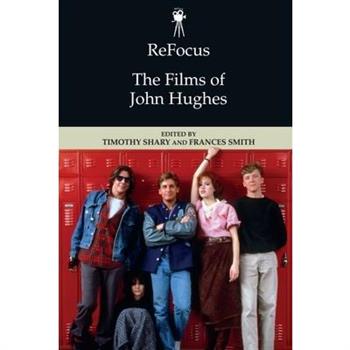 Refocus: The Films of John Hughes