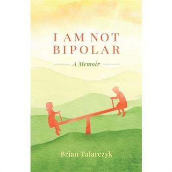 I Am Not Bipolar