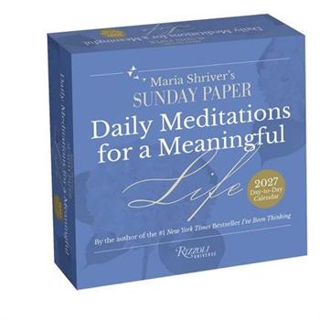 Maria Shriver's the Sunday Paper: Daily Meditations for a Meaningful Life 2027 D