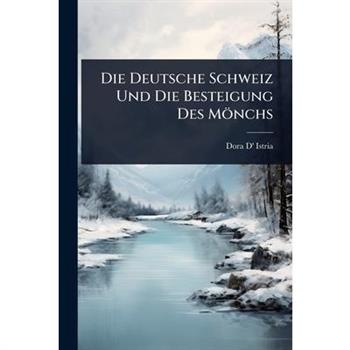 Die Deutsche Schweiz Und Die Besteigung Des M繹nchs