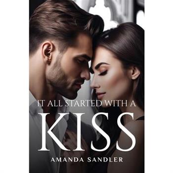 It All Started With A Kiss