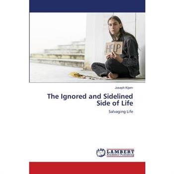 The Ignored and Sidelined Side of Life