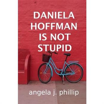 Daniela Hoffman Is Not Stupid