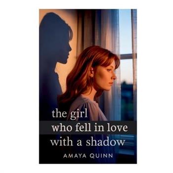 The Girl Who Fell in Love with a Shadow