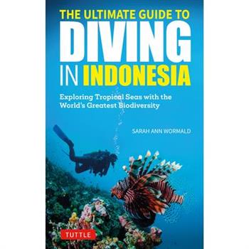 The Ultimate Guide to Diving in Indonesia