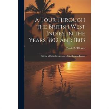 A Tour Through the British West Indies, in the Years 1802 and 1803