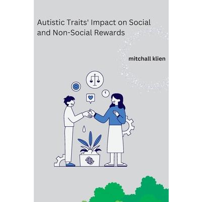 Autistic Traits' Impact on Social and Non-Social Rewards
