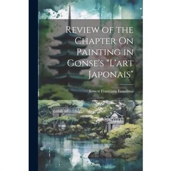 Review of the Chapter On Painting in Gonse's "L'art Japonais"