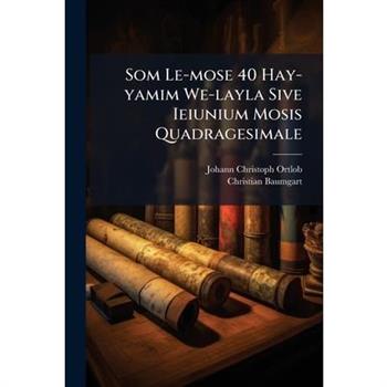 Som Le-mose 40 Hay-yamim We-layla Sive Ieiunium Mosis Quadragesimale
