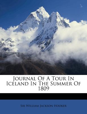 Journal of a Tour in Iceland in the Summer of 1809