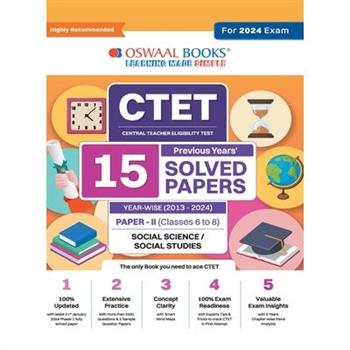Oswaal CTET (Central Teachers Eligibility Test) Paper-II Classes 6 - 8 15 Year's Solved Papers Social Science and Studies Yearwise 2013 - 2024 For 2024 Exam