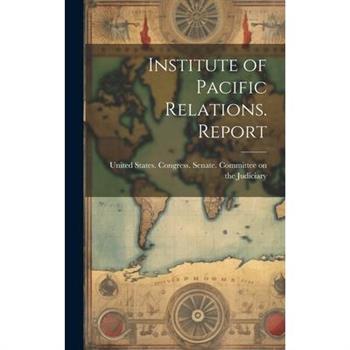 Institute of Pacific Relations. Report