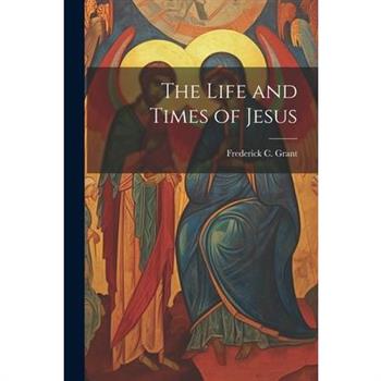 The Life and Times of Jesus