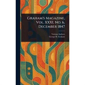 Graham's Magazine, Vol. XXXI, No. 6, December 1847