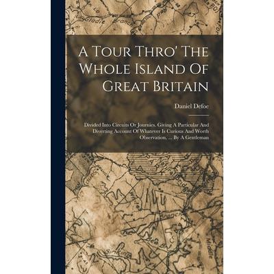 A Tour Thro’ The Whole Island Of Great Britain